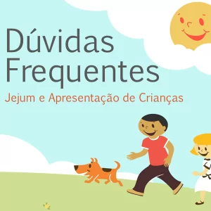 Jejum e apresentação de crianças