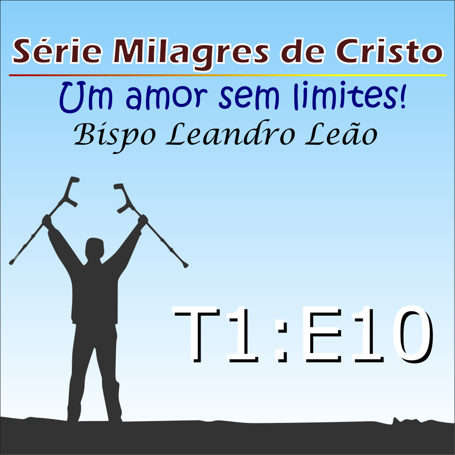 Milagres de Cristo - Temporada 1 - Episódio 10