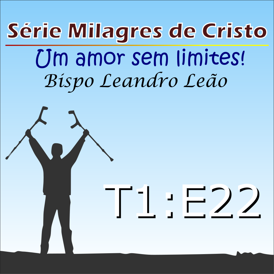 Milagres de Cristo - Temporada 1 - Episódio 22
