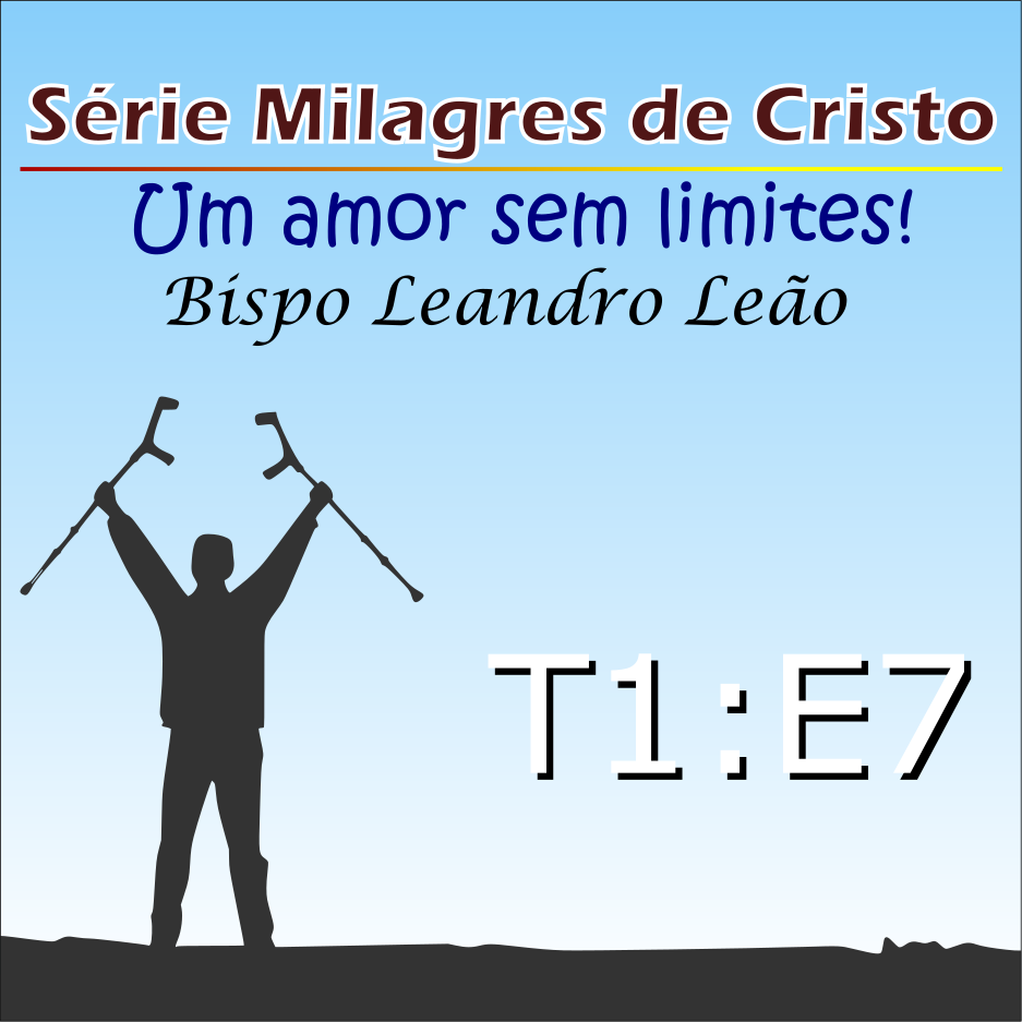 Milagres de Cristo - Temporada 1 - Episódio 7