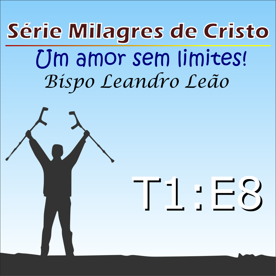 Milagres de Cristo - Temporada 1 - Episódio 8
