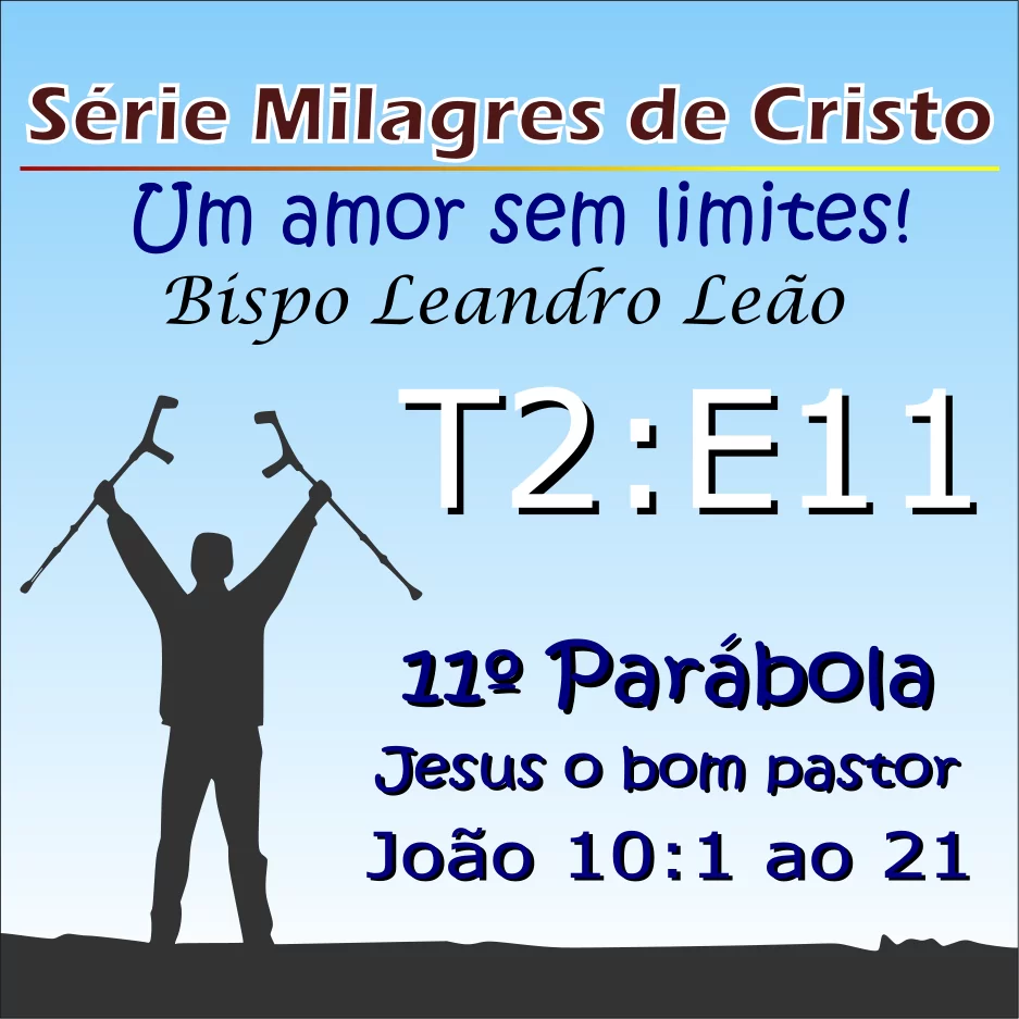 11º Parábola de Cristo - João 10:1 ao 21 - Jesus o bom Pastor - Alertas 2023
