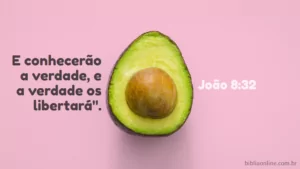 E conhecerão a verdade, e a verdade os libertará". João 8:32
