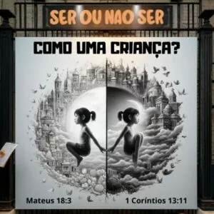 📻13/01/2024 - A Palavra no Rádio 🎙️ - Ser ou não ser como uma criança?